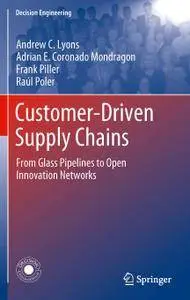 Customer-Driven Supply Chains: From Glass Pipelines to Open Innovation Networks (Repost)