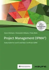 Project Management (IPMA®): Study Guide for Level D and Basic Certificate (GPM) (Haufe Fachbuch)