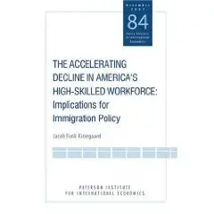 The Accelerating Decline in America’s High-Skilled Workforce: Implications for Immigration Policy 