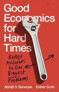 Good Economics for Hard Times: Better Answers to Our Biggest Problems, UK Edition
