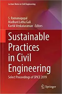 Sustainable Practices and Innovations in Civil Engineering: Select Proceedings of SPICE 2019