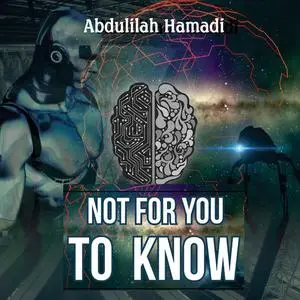 «Not For You To Know» by Abdulilah Hamadi