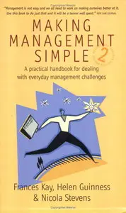 Making Management Simple: A Practical Handbook for Dealing with Everyday Management Challenges (repost)