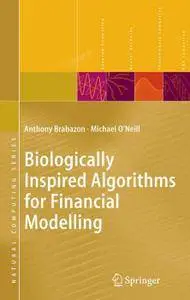 Anthony Brabazon, Michael O'Neill - Biologically Inspired Algorithms for Financial Modelling [Repost]