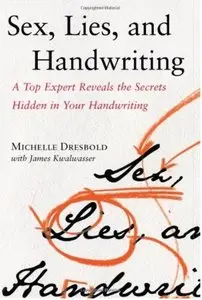 Sex, Lies, and Handwriting: A Top Expert Reveals the Secrets Hidden in Your Handwriting [Repost]