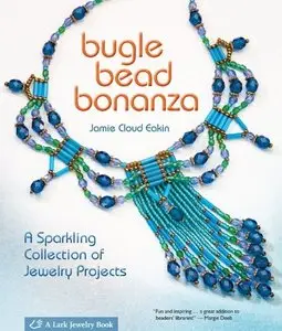 Bugle Bead Bonanza: A Sparkling Collection of Jewelry Projects (Repost)