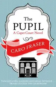 «The Pupil» by Caro Fraser