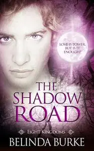 «The Shadow Road» by Belinda Burke