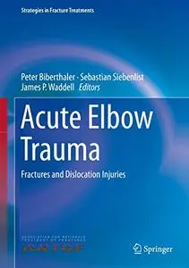 Acute Elbow Trauma: Fractures and Dislocation Injuries (Repost)