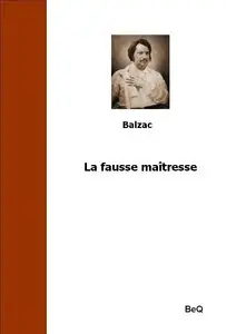 Balzac La fausse maîtresse