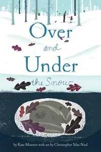 «Over and Under the Snow» by Kate Messner