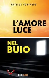 Matilde Contardo - L’amore luce nel buio