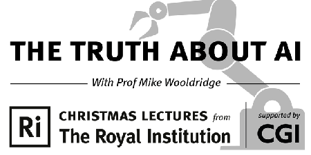 BBC Royal Institution Christmas Lectures - The Truth about AI (2023)