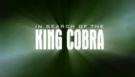 Snake Bite: In Search Of The King Cobra (2005)