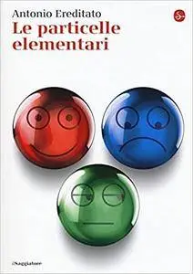 Antonio Ereditato - Le particelle elementari