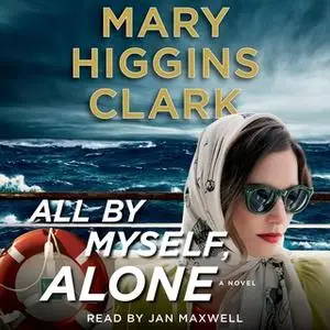 «All By Myself, Alone» by Mary Higgins Clark