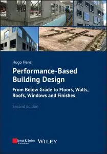 Performance-Based Building Design: From Below Grade to Floors, Walls, Roofs, Windows and Finishes, 2nd Edition