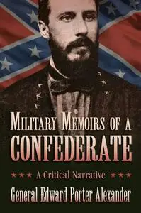 Military Memoirs of a Confederate: A Critical Narrative (Repost)