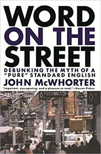 Word on the Street: Debunking the Myth of "Pure" Standard English (Repost)