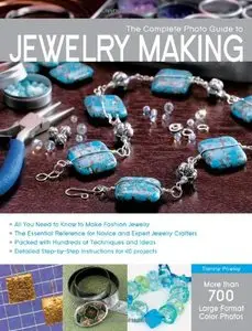 The Complete Photo Guide to Jewelry Making: More than 700 Large Format Color Photos 