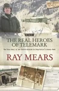The Real Heroes of Telemark: The True Story of the Secret Mission to Stop Hitler's Atomic Bomb [repost]