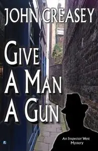 «Give a Man a Gun» by John Creasey