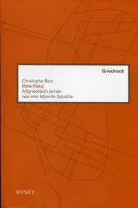 Christophe Rico, "Polis: Altgriechisch lernen wie eine lebende Sprache"