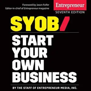 Start Your Own Business, 7th Edition: The Only Startup Book You'll Ever Need [Audiobook]