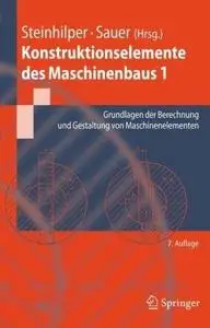 Konstruktionselemente des Maschinenbaus 1: Grundlagen der Berechnung und Gestaltung von Maschinenelementen