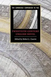 The Cambridge Companion to the Twentieth-Century English Novel (Cambridge Companions to Literature)