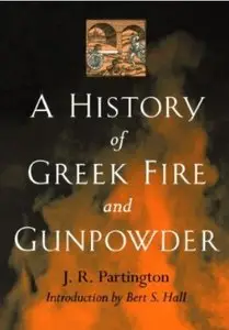 A History of Greek Fire and Gunpowder [Repost]