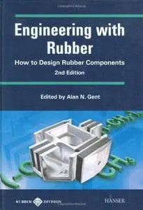 Engineering with Rubber 2E:  How to Design Rubber Components (Repost)