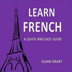 «Learn french A Quick and Easy Guide» by Susan grant