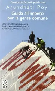 Arundhati Roy - Guida all'impero per la gente comune