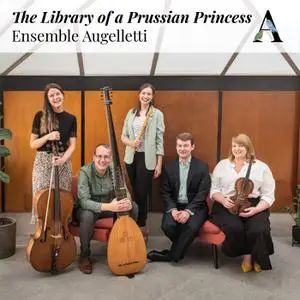 Ensemble Augelletti - The Library of a Prussian Princess (2022)