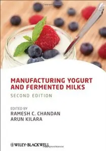 Manufacturing Yogurt and Fermented Milks, 2 edition (repost)