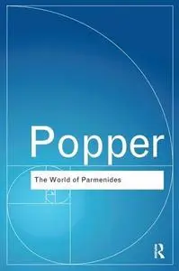 The World of Parmenides: Essays on the Presocratic Enlightenment (Routledge Classics)