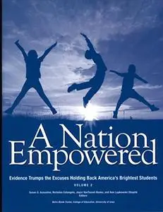 A Nation Empowered, Volume 2: Evidence Trumps the Excuses Holding Back America's Brightest Students