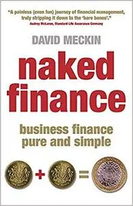 Naked Finance: Business Finance Pure and Simple