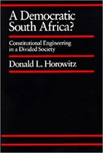 A Democratic South Africa?: Constitutional Engineering in a Divided Society