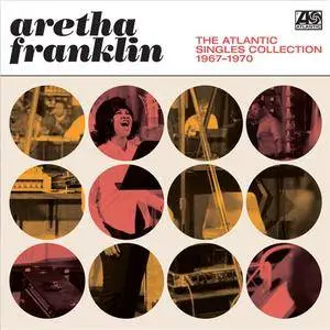 Aretha Franklin - The Atlantic Singles Collection 1967-1970 (2018)
