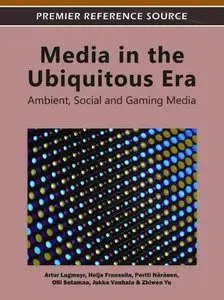 Media in the Ubiquitous Era: Ambient, Social and Gaming Media (repost)