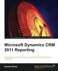 Microsoft Dynamics CRM 2011 Reporting and Business Intelligence (Repost)