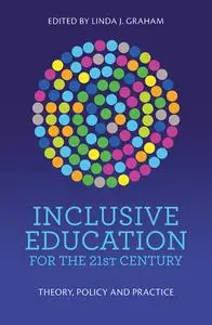 Inclusive Education for the 21st Century: Theory, policy and practice