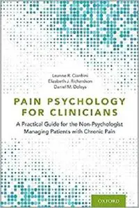 Pain Psychology for Clinicians: A Practical Guide for the Non-Psychologist Managing Patients with Chronic Pain