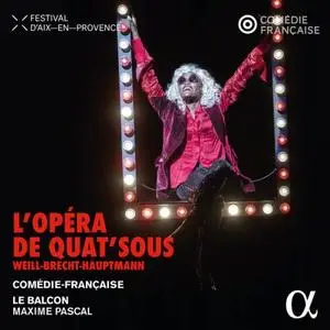 Le Balcon and Maxime Pascal - Weill, Brecht & Hauptmann: L'opéra de quat'sous (2023)