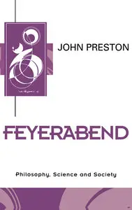 Feyerabend: Philosophy, Science and Society (repost)