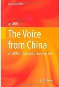 The Voice from China: An CHEN on International Economic Law