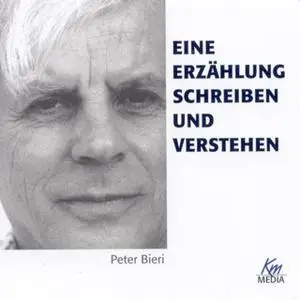 «Eine Erzählung schreiben und verstehen» by Peter Bieri