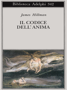 James Hillman - Il codice dell'anima. Carattere, vocazione, destino